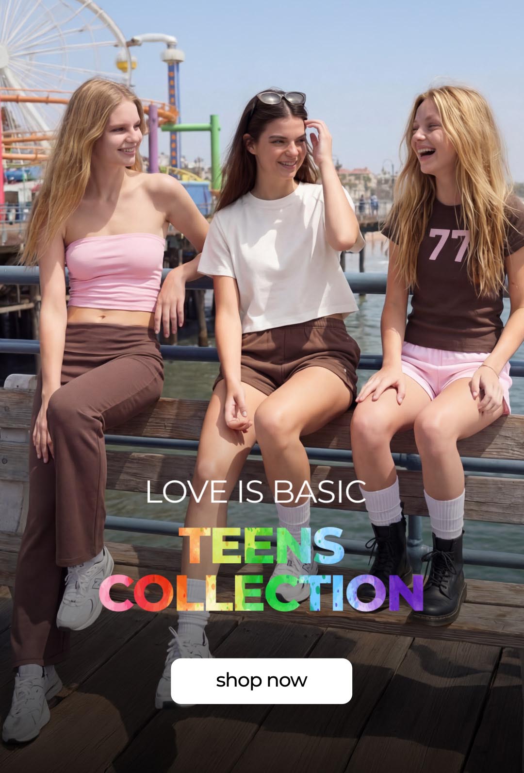 LOVE IS BASIC | TEENS COLLECTION | SHOP NOW